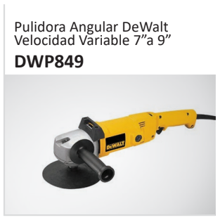 Pulidora Angular DeWaltVelocidad Variable 7”a 9” DWP849